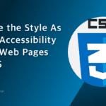 Optimize the Style As Well As Accessibility of Your Web Pages with CSS