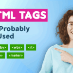 10 HTML Tags You’ve Probably Never Used