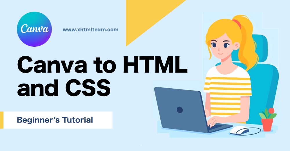 Canva to HTML and CSS Beginners guide