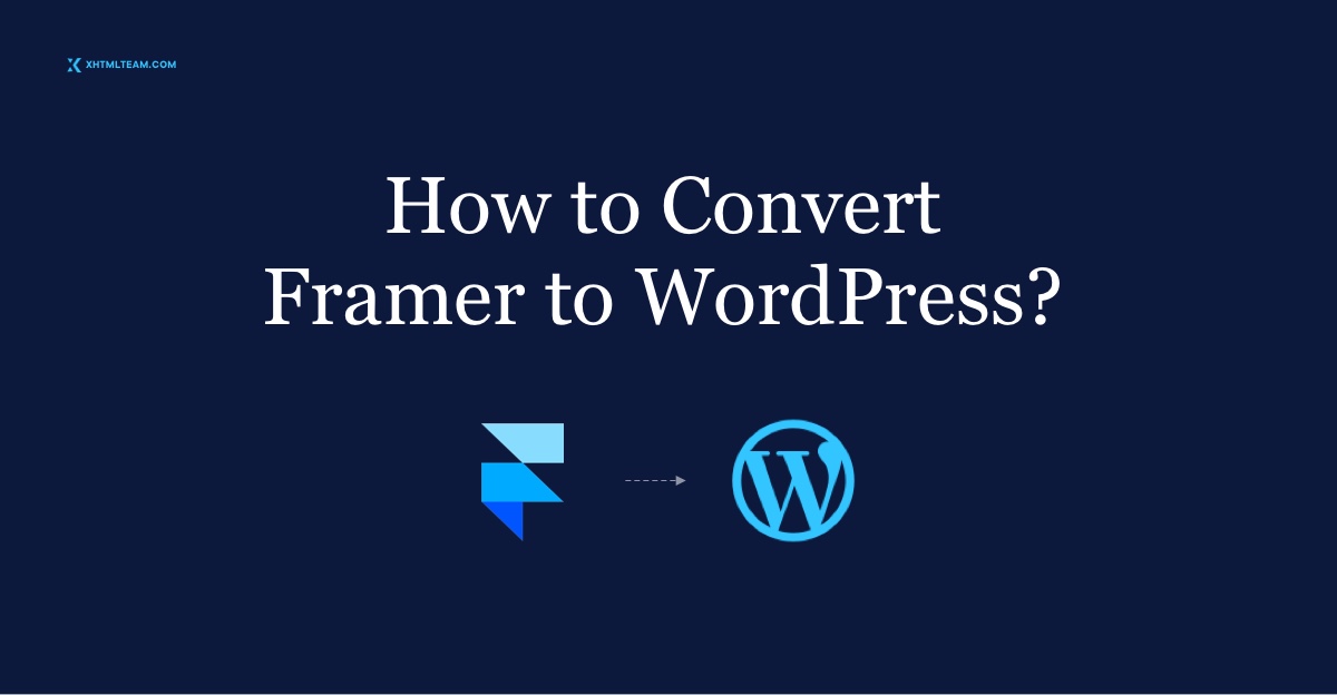 How to Convert Framer to WordPress?