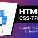 HTML & CSS Tricks: A Guide for Stunning UI Interfaces
