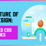 The Future of Web Design: Advanced CSS Techniques
