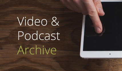 Video & Podcast Archive